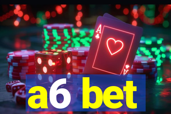 a6 bet